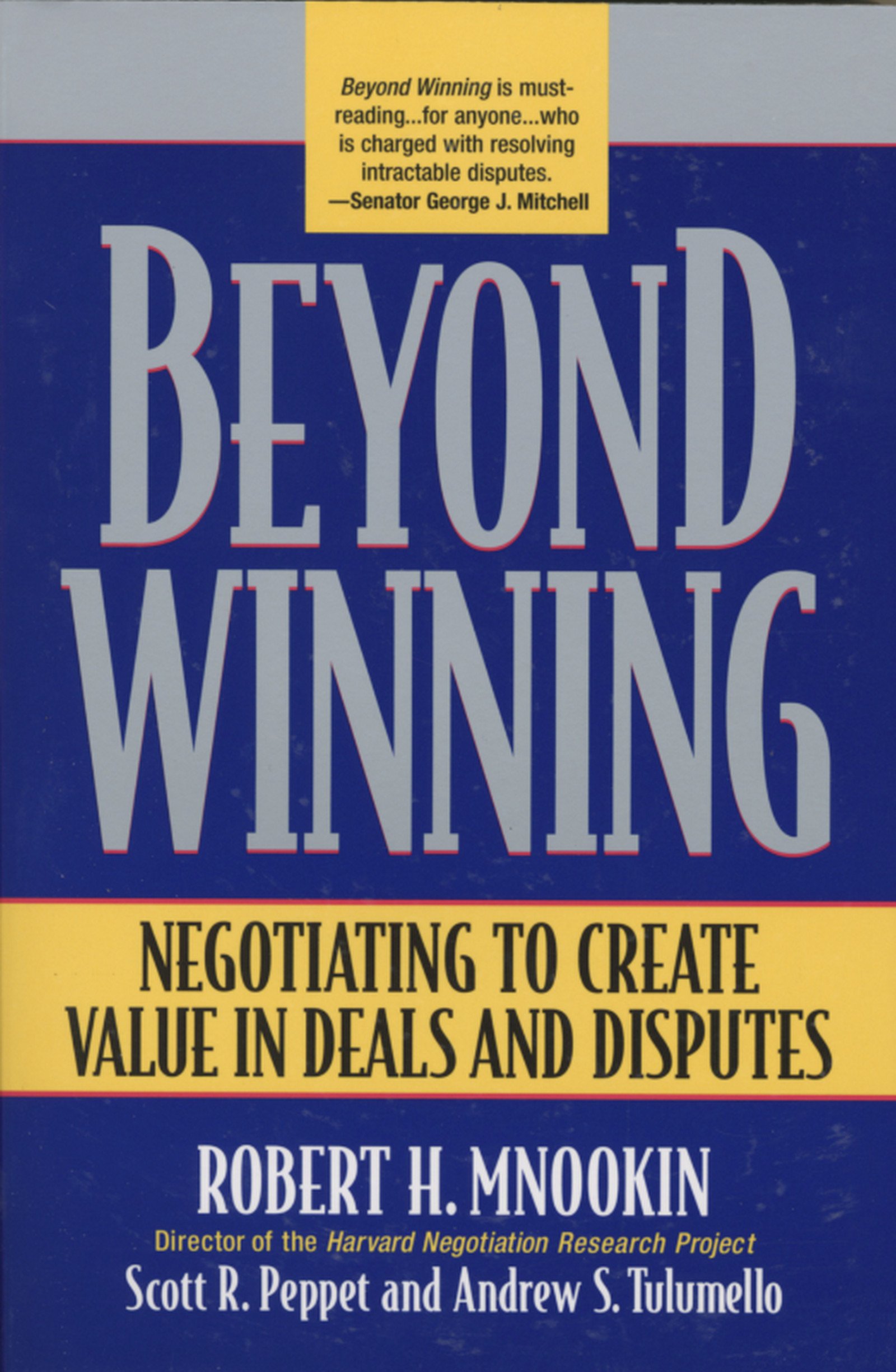 Beyond Winning: Negotiating to Create Value in
