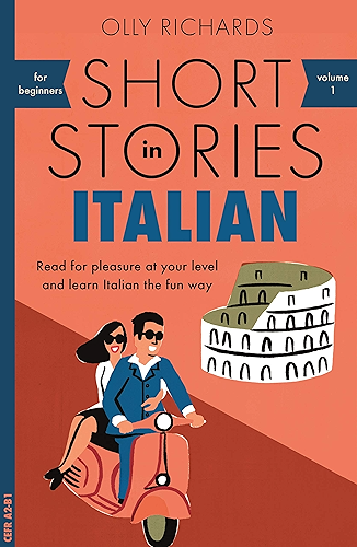 Download Short Stories in Italian for Beginners: Read for pleasure at your level, expand your vocabulary and learn Italian the fun way! (Foreign Language Graded Reader Series Vol. 1) (Italian Edition) PDF