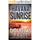 Havana Sunrise: A Chase Gordon Tropical Thriller (Chase Gordon Tropical Thrillers Book 9)
