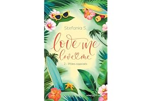 Love Me Love Me - tome 2 - Pôles opposés (Love me, love me) (French Edition)