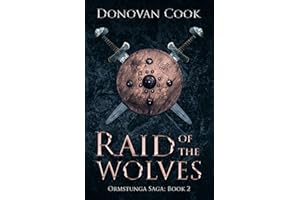Raid of the Wolves: A fast-paced Viking Saga filled with action and adventure (Ormstunga Saga Book 2)