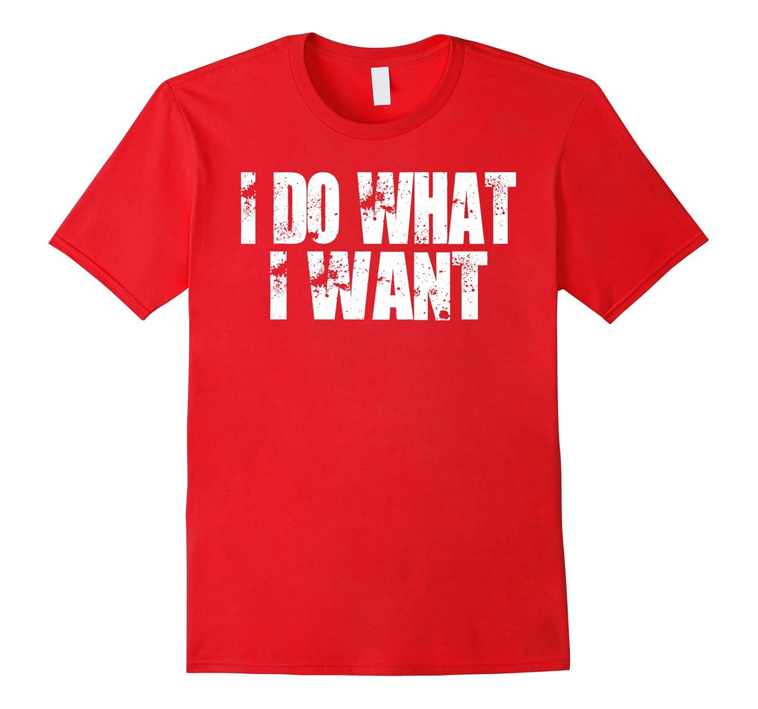 I Do What I Want Tee Shirt-ANZ