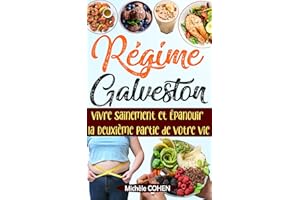 Régime Galveston: Vivre Sainement et Épanouir la Deuxième Partie de Votre Vie : Guide complet pour équilibrer les hormones, c