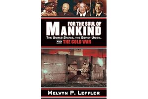 For the Soul of Mankind: The United States, the Soviet Union, and the Cold War
