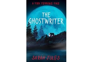 THE GHOSTWRITER: A Tiny Terrible Tale (Tiny Terrible Tales)