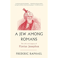 A Jew Among Romans: The Life and Legacy of Flavius Josephus book cover