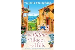 The Italian Village in the Hills: Escape to Italy for a gorgeous story of self-discovery in the BRAND NEW romance from Victor
