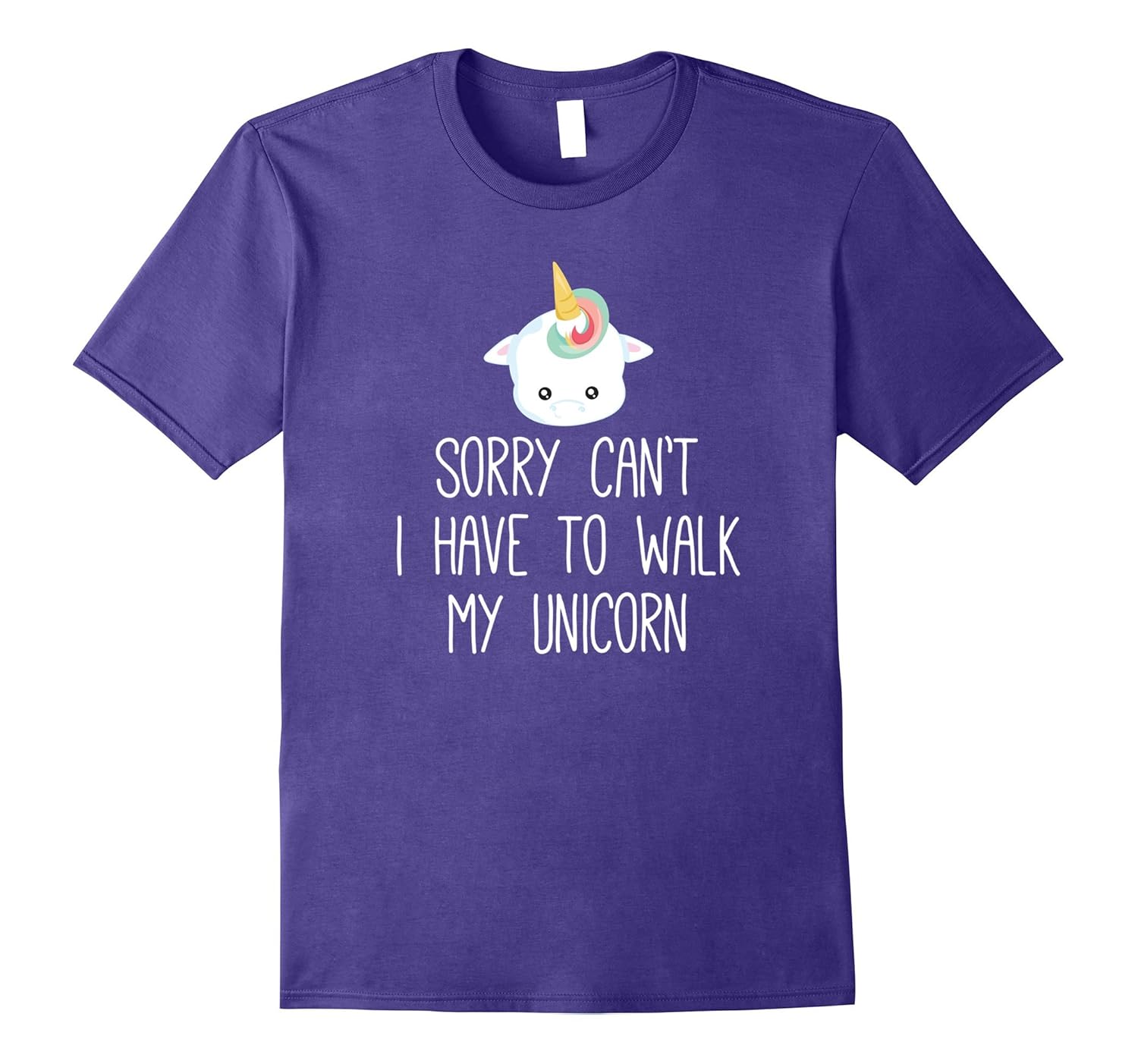 Sorry Can't I Have To walk My Unicorn - Funny Excuse T-Shirt-ANZ