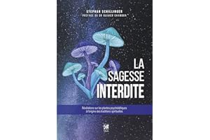 La sagesse interdite - Révélations sur les plantes psychédéliques à l'origine des traditions spiritu (French Edition)