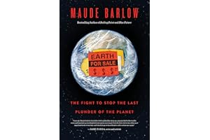 Earth for Sale: The Fight to Stop The Last Plunder of the Planet