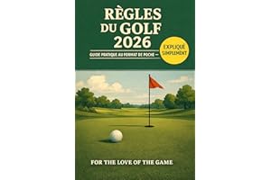 Règles du golf 2026: Guide pratique au format de poche – expliqué simplement (For The Love Of The Game t. 10) (French Edition