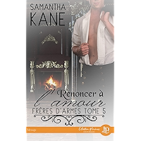 Renoncer à l'amour: Frères d'armes #5 (French Edition) book cover Renoncer à l'amour: Frères d'armes #5 (French Edition) book cover