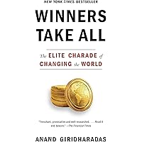 Winners Take All: The Elite Charade of Changing the World