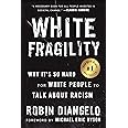 White Fragility: Why It's So Hard for White People to Talk About Racism