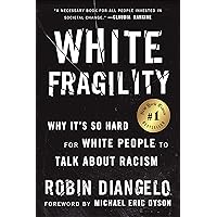 White Fragility: Why It's So Hard for White People to Talk About Racism