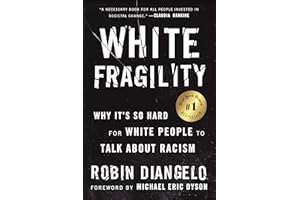White Fragility: Why It's So Hard for White People to Talk About Racism