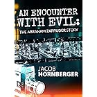 An Encounter with Evil: The Abraham Zapruder Story