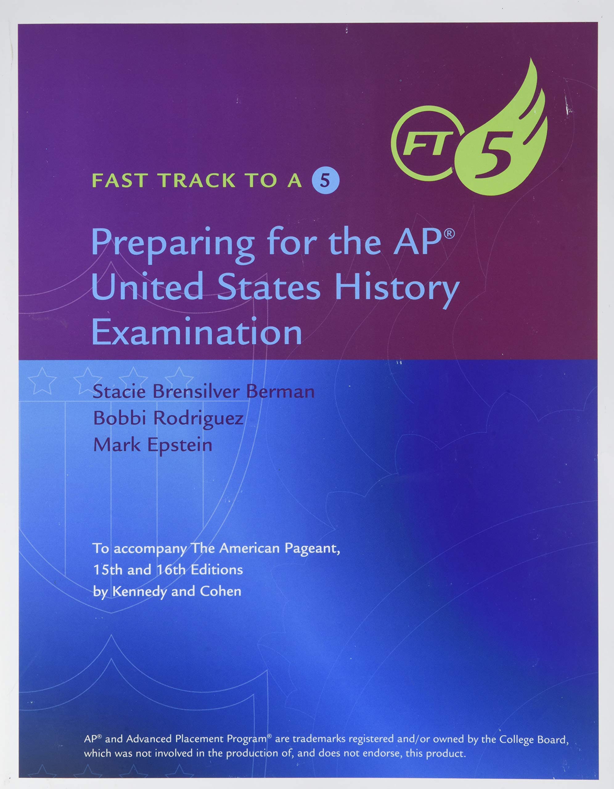 Fast Track To A 5 Preparing For The Ap United States History Examination To Accompany The American Pageant 15th And 16th Editions Stacie Brensilver Berman 9781305267428 Amazon Com Books