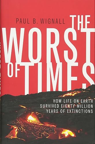 Download The Worst of Times – How Life on Earth Survived Eighty Million Years of Extinctions PDF