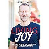 Living Joy: 9 Rules to Help You Rediscover and Live Joy Every Day (English and English Edition)