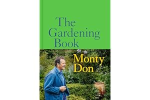 The Gardening Book: An Accessible Guide to Growing Houseplants, Flowers, and Vegetables for Your Ideal Garden