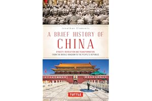 A Brief History of China: Dynasty, Revolution and Transformation: From the Middle Kingdom to the People's Republic (Brief History of Asia Series)