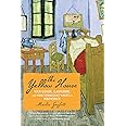 The Yellow House: Van Gogh, Gauguin, and Nine Turbulent Weeks in Provence