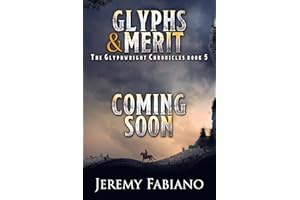 Glyphs & Merit: The Glyphwright Chronicles - Book 5