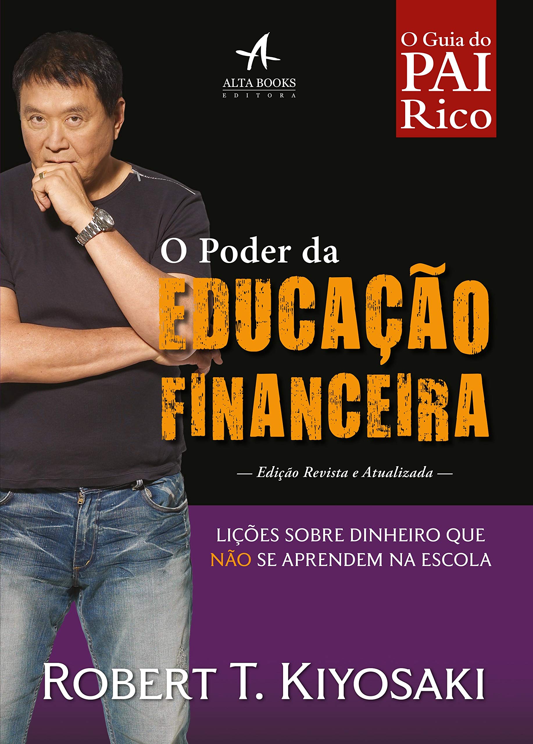 O poder da educação financeira: lições sobre dinheiro que não se aprendem na escola, Robert Kiyosaki