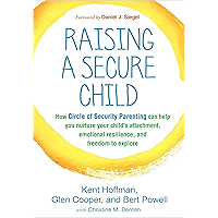 Raising a Secure Child: How Circle of Security Parenting Can Help You Nurture Your Child's Attachment, Emotional… book cover Raising a Secure Child: How Circle of Security Parenting Can Help You Nurture Your Child's Attachment, Emotional… book cover