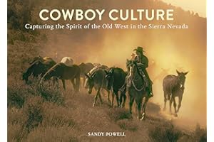 Cowboy Culture: Capturing the Spirit of the Old West in the Sierra Nevada