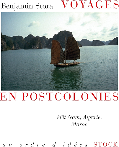 Download Voyages en postcolonies : Viêt Nam, Algérie, Maroc (Essais - Documents) PDF