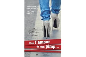 Pour l'amour de mon pimp...: Six survivantes de la prostitution se racontent (NON CLASSE) (French Edition)