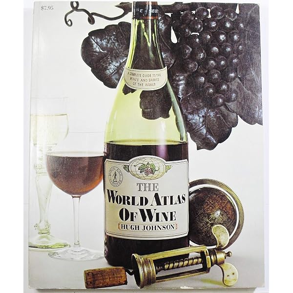 The World Atlas of Wine: Hugh Johnson, Jancis Robinson