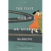 The First Wish of Mr. Murray McBride: A Novel