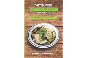 Vietnamese Restaurants in Every State of 50 States in the United States of America: Love Vietnam Street Food or Soup Any Day? | Each of the Restaurant ... New Year Healthy Food (Vietnamese Cookbooks)