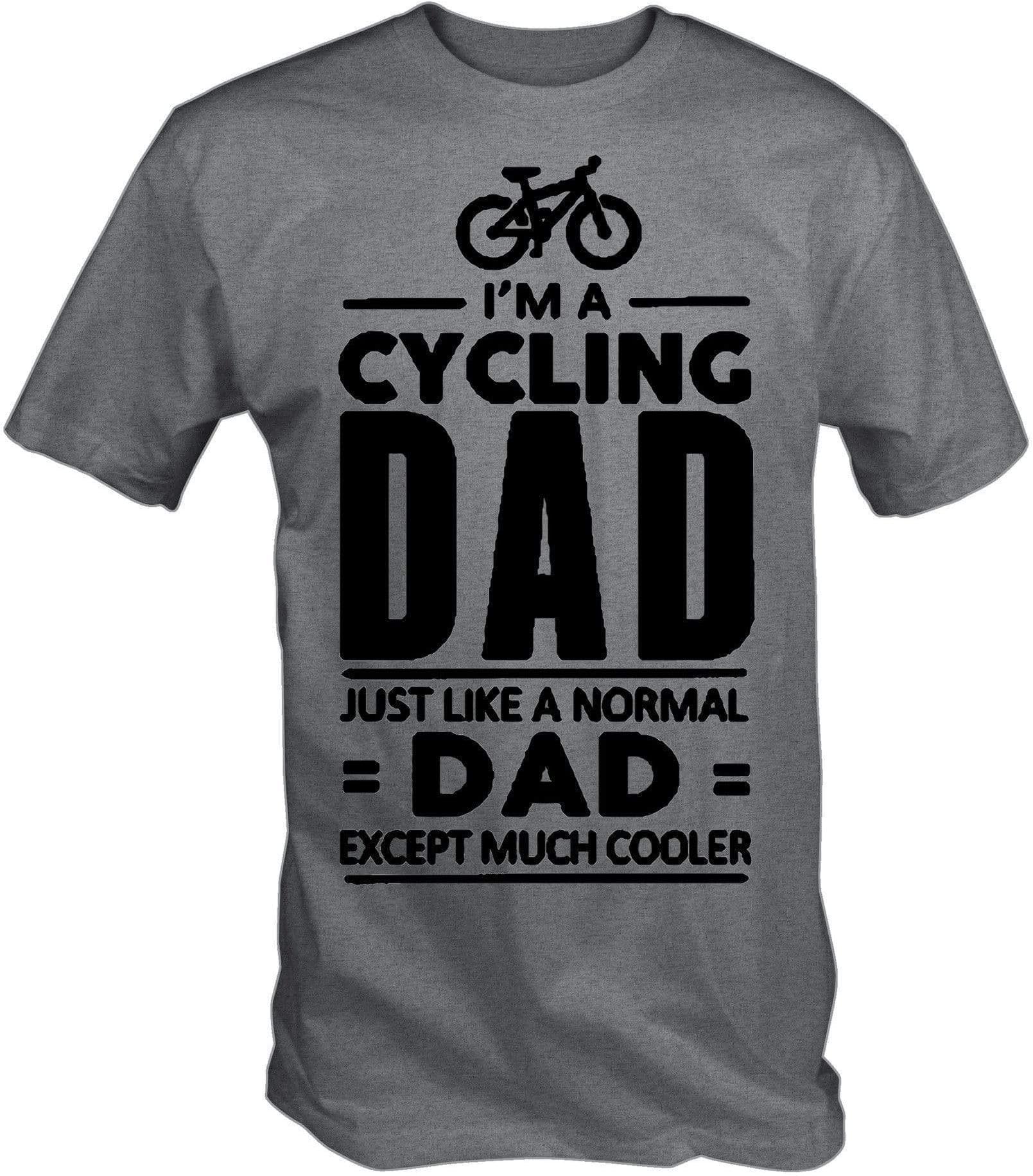 Mens Cycling Dad, Like Normal Dad Except Much Cooler T Shirt