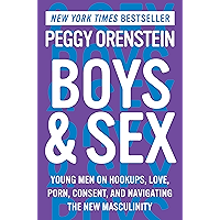 Boys & Sex: Young Men on Hookups, Love, Porn, Consent, and Navigating the New Masculinity book cover