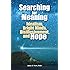 Searching for Meaning: Idealism, Bright Minds, Disillusionment, and Hope