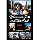 Womanist Sass and Talk Back: Social (In)Justice, Intersectionality, and Biblical Interpretation