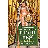 Understanding Aleister Crowley's Thoth Tarot: New Edition