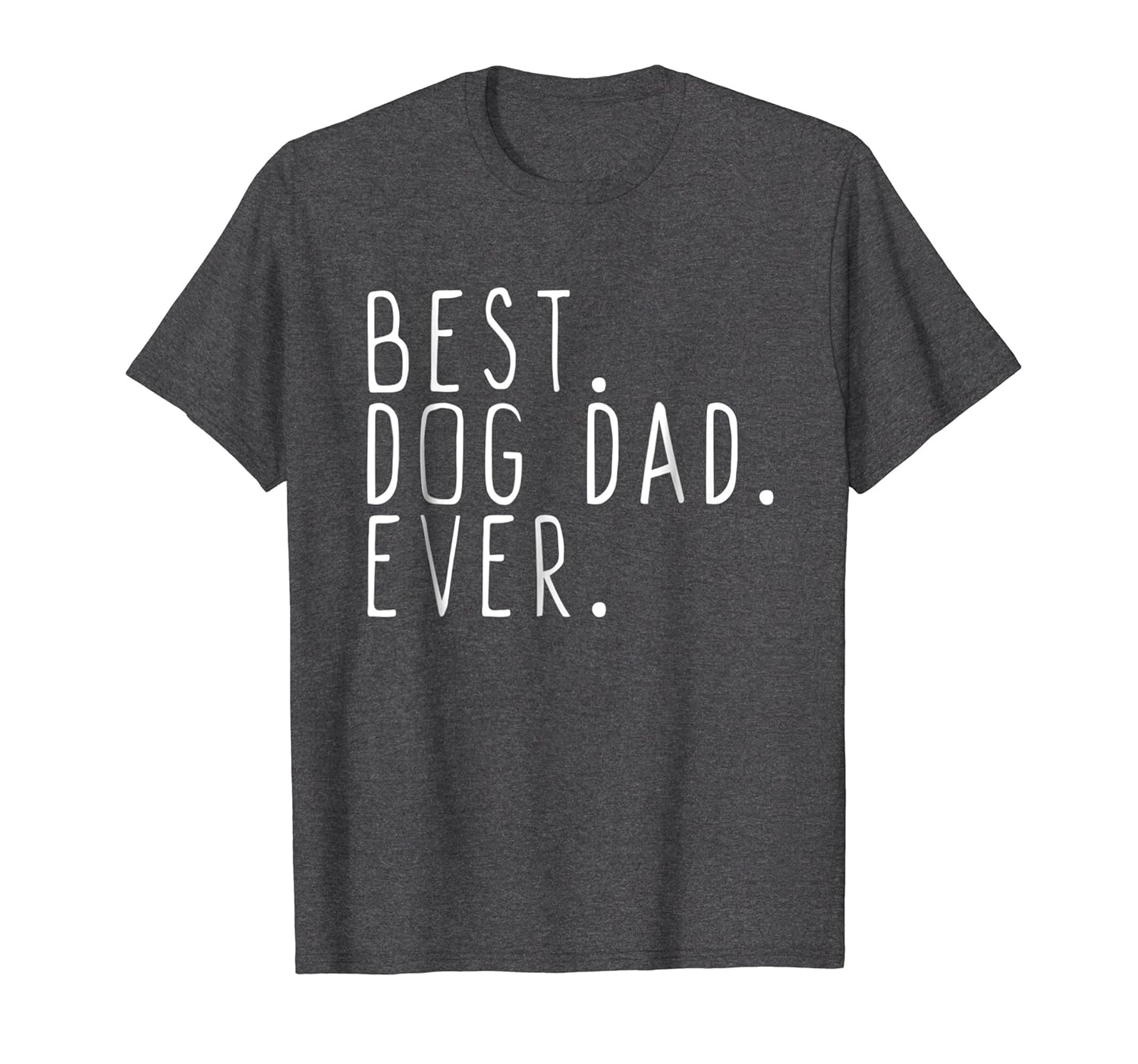 Mens Best Dog Dad Ever Cool T-Shirt- TPT