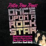 Once Upon a Rock Star: Backstage Passes in the Heavy Metal Eighties—Big Hair, Bad Boys (and One Bad Girl)