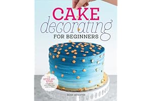 Cake Decorating for Beginners: A Step-by-Step Guide to Decorating Like a Pro
