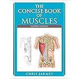 The Concise Book of Muscles, Fourth Edition