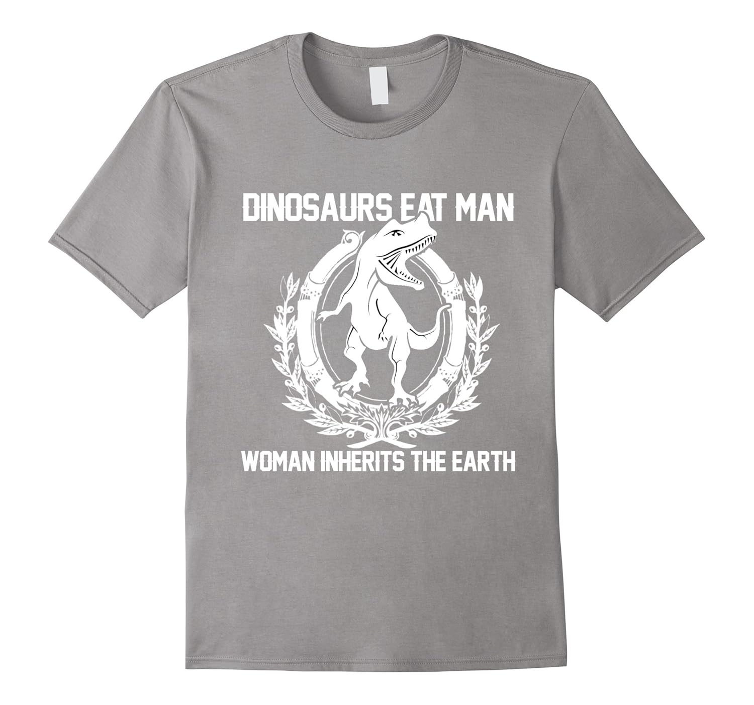 Dinosaurs Eat Man Woman Inherits The Earth Shirt-4LVS – 4loveshirt