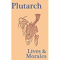 Plutarch: Lives (Vol I-IV) & Morales book cover
