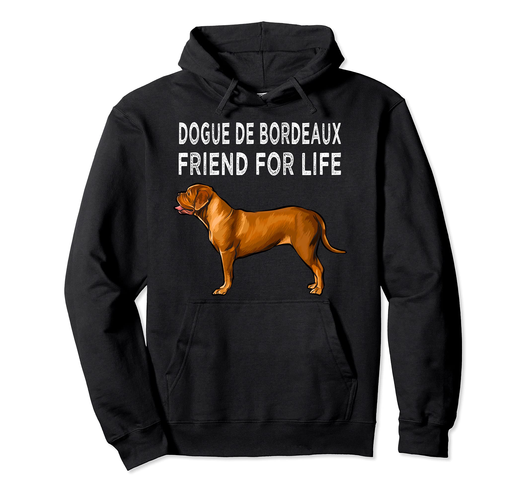 Dogues de Bordeaux Friend For Life Dog Friendship Pullover Hoodie