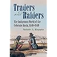 Traders and Raiders: The Indigenous World of the Colorado Basin, 1540-1859