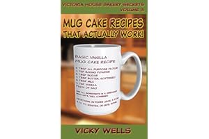 Mug Cake Recipes That Actually Work! (Victoria House Bakery Secrets Book 3)